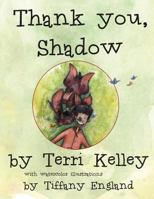 Thank You, Shadow 1492779768 Book Cover