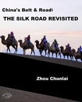 China's Belt & Road: The Silk Road Revisited: English Version 1719198349 Book Cover