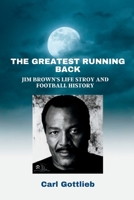 The Greatest Running Back:: Jim Brown's life stroy and Football History B0C6BWMHB5 Book Cover