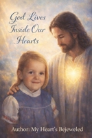 God Lives Inside Our Hearts B0GRQWGFCN Book Cover