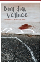 Bom dia, velhice (Portuguese Edition) B0CHL1KLSG Book Cover