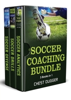 Soccer Coaching Bundle: 3 Books in 1 1922301051 Book Cover