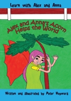 Alex and Anna's Acorn Helps the World 1499670257 Book Cover