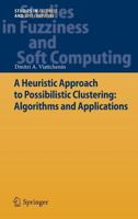 A Heuristic Approach to Possibilistic Clustering: Algorithms and Applications 3642355358 Book Cover