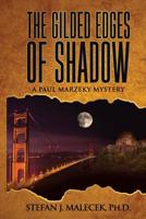The Gilded Edges of Shadow: A Paul Marzeky Mystery 1733538275 Book Cover