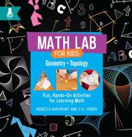 Geometry and Topology: Fun, Hands-On Activities for Learning Math 1631594540 Book Cover
