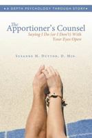 The Apportioner's Counsel - Saying I Do (or I Don't) with Your Eyes Open 1483400476 Book Cover