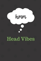 hmm Head Vibes: 100 page undated lined pages to journal your thoughts, feelings, and ideas 1708516840 Book Cover