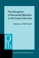 The Perception of Nonverbal Behavior in the Career Interview 9027225176 Book Cover