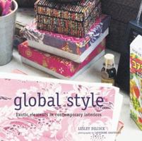 Global Style: Exotic Elements in Contemporary Interiors 1841720496 Book Cover