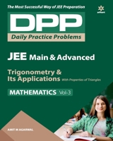Daily Practice Problems (DPP) for JEE Main & Advanced Mathematics Trigonometry & Its Applications - Vol. 3 2020 9313193515 Book Cover