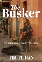 The Busker: The Journey from Invisibility to Stardom B0GLYLTSQ7 Book Cover