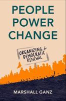 People, Power, and Change: Organizing for Democratic Renewal 0197569005 Book Cover