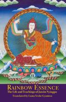 Rainbow Essence: The Life and Teachings of Jatson Nyingpo 193460853X Book Cover