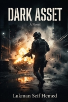Dark Asset: the cost of loyalty, the weight of unfinished grief, and how far four people will go — with guns, grit, and each other — to finally get the truth into the daylight. B0HDCM7DPX Book Cover