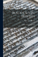 Blackie & Son, 1809-1959: a Short History of the Firm 1014548772 Book Cover
