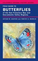 Field Guide to Butterflies of the San Francisco Bay and Sacramento Valley Regions 0520249577 Book Cover