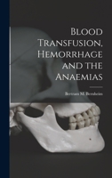 Blood Transfusion, Hemorrhage and the Anaemias 1016546009 Book Cover
