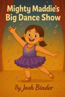 Mighty Maddie's Big Dance B0FP4ZVN7X Book Cover