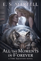 All the Moments in Forever 0998980501 Book Cover