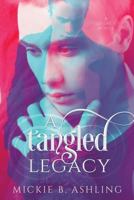 A Tangled Legacy 1949340465 Book Cover