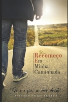 Um Recomeço em Minha Caminhada: Só é o fim se você desistir (Portuguese Edition) B0FRV7TV7T Book Cover