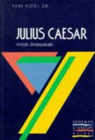 York Notes on William Shakespeare's "Julius Caesar" (Longman Literature Guides) 0582022762 Book Cover