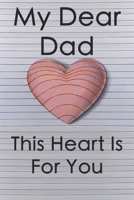 My Dear Dad This Heart is for You: Don't Tell Mom The Best Advice You Gave Me 1673326919 Book Cover