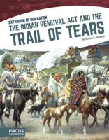 The Indian Removal ACT and the Trail of Tears 1635179823 Book Cover