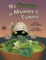 No Veggies in Mummy's Tummy 1958842494 Book Cover