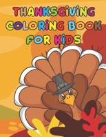 Thanksgiving Coloring Book For Kids: Turkey Autumn Pumpkin & Fox Coloring Book Fun And Simple 8.5 x 11 Inch For Kids Gift From Dad Mom Or Grandparents in Holiday 1696042100 Book Cover