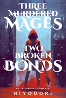 Three Murdered Mages, Two Broken Bonds: An FF Fantasy Romance (Clem & Wist) 1963570022 Book Cover