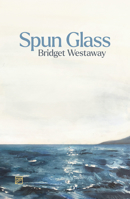Spun Glass 1912436744 Book Cover