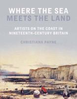 Where the Sea Meets the Land: Artists on the Coast in Nineteenth-Century Britain 1904537642 Book Cover