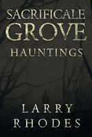 Sacrificale Grove: Hauntings 1788307097 Book Cover