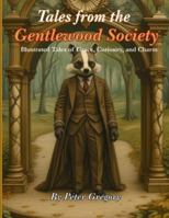 Tales from the Gentlewood Society: Illustrated Tales of Grace, Curiosity, and Charm B0G1KHH7CZ Book Cover
