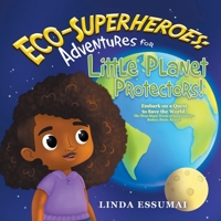 Eco-Superheroes: Adventures for Little Planet Protectors!: Embark on a Quest to Save the World: The Three Magic Words of Sustainability - Reduce, Reuse, Recycle. B0CDGRLC1D Book Cover