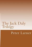 The Jack Daly Trilogy 1480099368 Book Cover