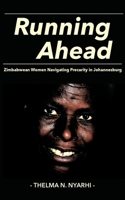 Running Ahead: Zimbabwean Women Navigating Precarity in Johannesburg 9956553557 Book Cover