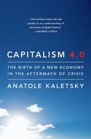 Capitalism 4.0: The Birth of a New Economy in the Aftermath of Crisis 1586488716 Book Cover