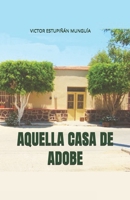 Aquella Casa de Adobe B0F53LRB5D Book Cover