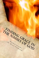 Finding Grace in the Names of God: God's Grace: Past, Present, and Future 1533110468 Book Cover