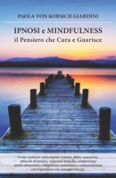 IPNOSI e MINDFULNESS: il Pensiero che Cura e Guarisce B098GY4178 Book Cover