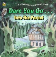 Dare You Go...into the Forest: A Spooky Cut-Out Pop-Up Book (A Golden Book) 0307145514 Book Cover