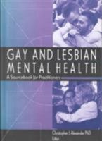 Gay and Lesbian Mental Health: A Sourcebook for Practitioners