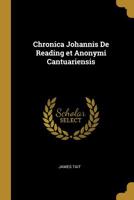 Chronica Johannis De Reading et Anonymi Cantuariensis 0526648279 Book Cover