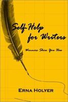 Self-Help for Writers: Winners Show You How 0759694303 Book Cover