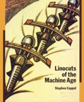 Linocuts of the Machine Age: Claude Flight and the Grosvenor School 0859679454 Book Cover