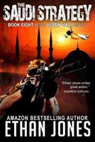 The Saudi Strategy: A Justin Hall Spy Thriller Novel 1519354606 Book Cover