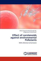Effect of carotenoids against environmental Pollutants: With reference to hormones 384843945X Book Cover